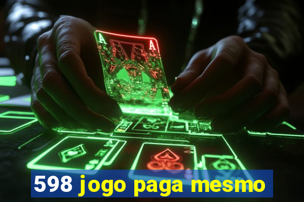 598 jogo paga mesmo